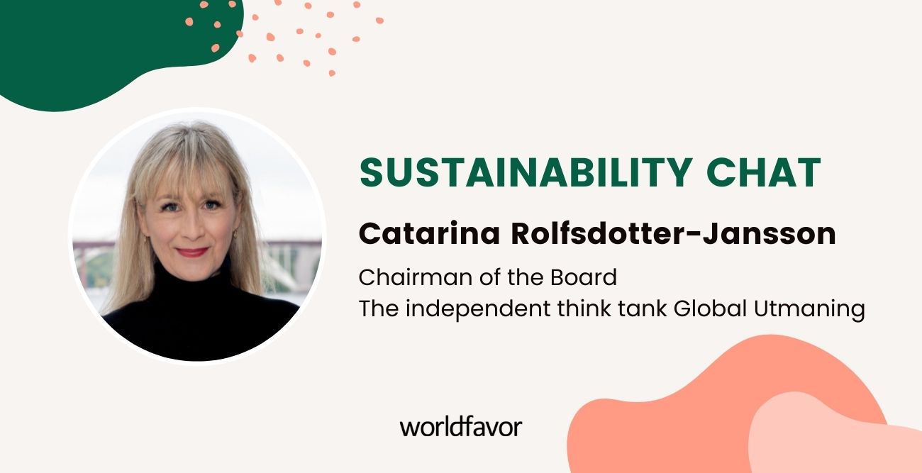 Sustainability Chat with Catarina Rolfsdotter-Jansson, Chairman of the board at Global Utmaning