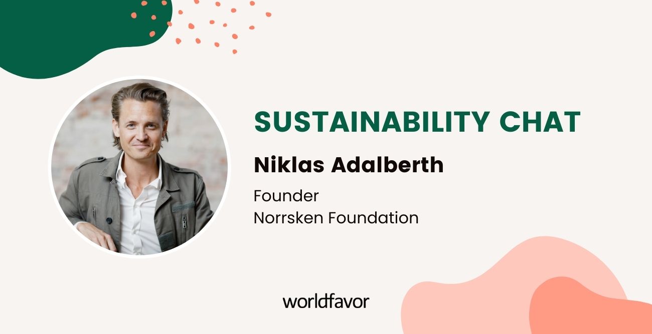 Sustainability Chat with Niklas Adalberth, Founder of Norrsken Foundation