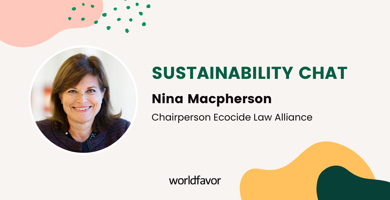 Sustainability Chat with Nina Macpherson, Chairperson Ecocide Law Alliance
